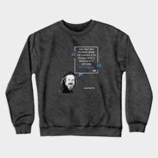 Alan Watts on Change Crewneck Sweatshirt